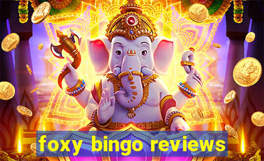 foxy bingo reviews