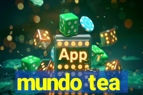 mundo tea