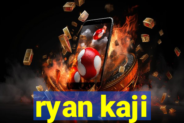 ryan kaji