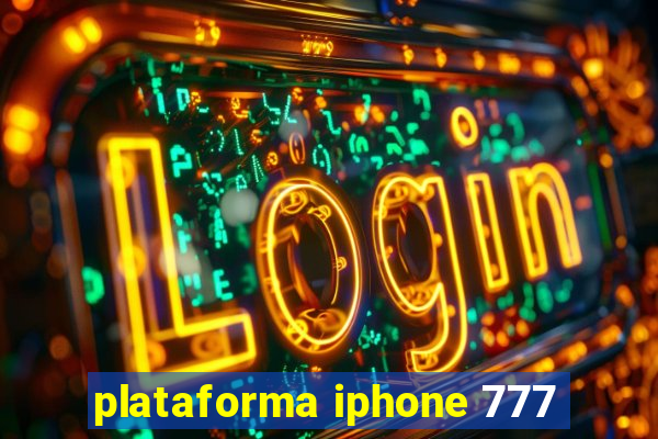 plataforma iphone 777