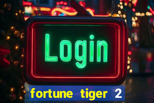 fortune tiger 2 revenge download