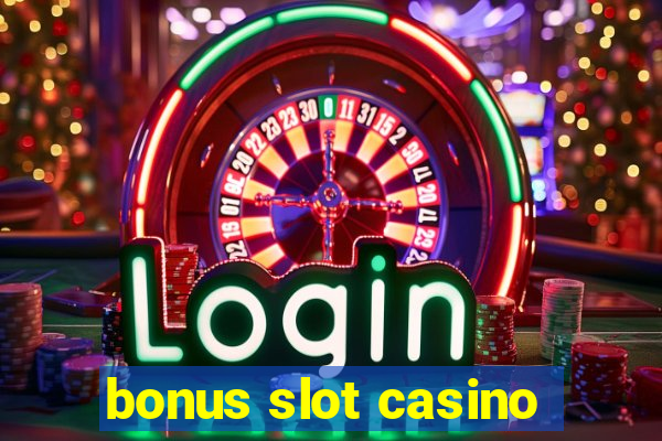 bonus slot casino