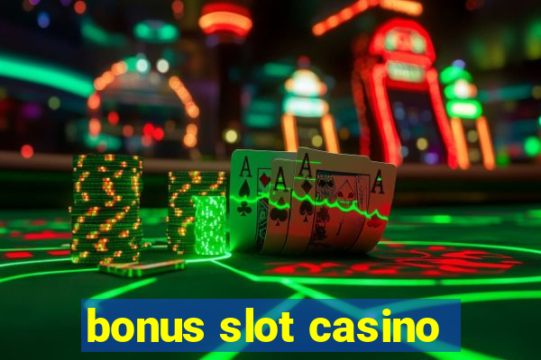 bonus slot casino