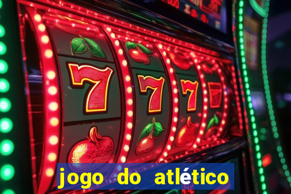 jogo do atlético onde vai passar