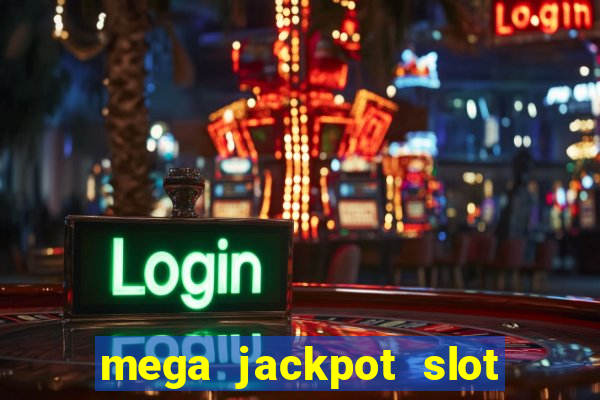 mega jackpot slot cash winner early access