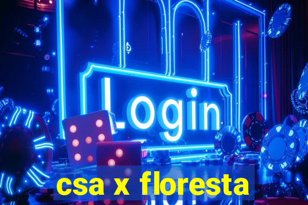 csa x floresta