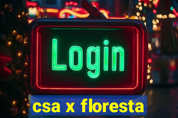 csa x floresta