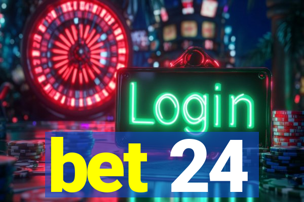 bet 24