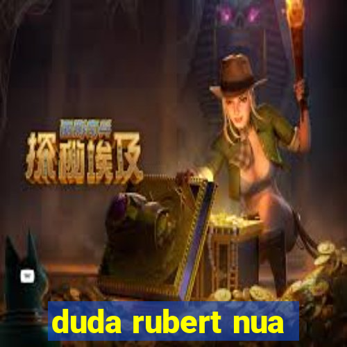 duda rubert nua