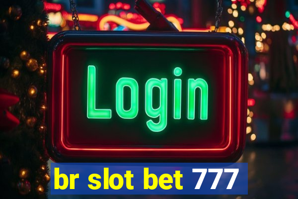 br slot bet 777