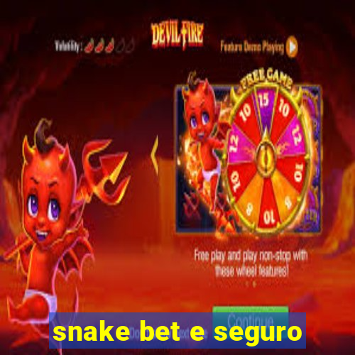 snake bet e seguro