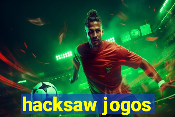 hacksaw jogos