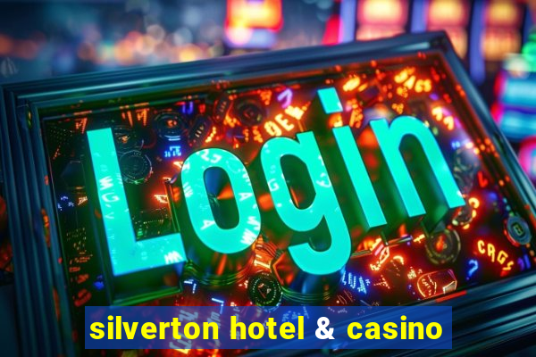 silverton hotel & casino