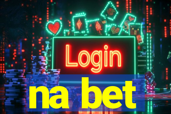 na bet