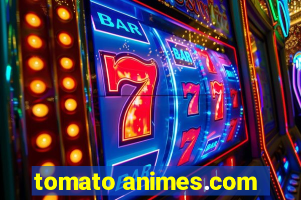 tomato animes.com