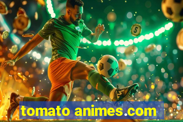 tomato animes.com