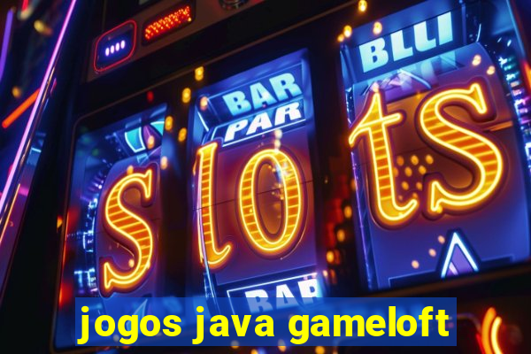 jogos java gameloft