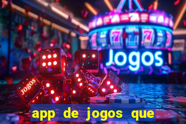 app de jogos que realmente pagam dinheiro