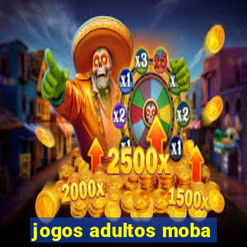 jogos adultos moba