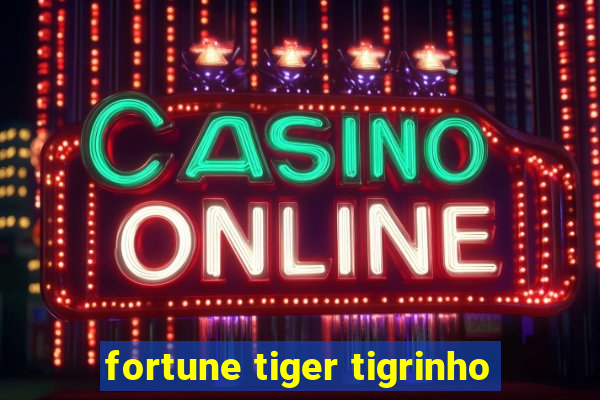 fortune tiger tigrinho