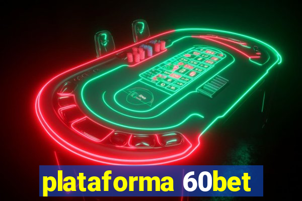 plataforma 60bet