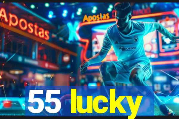 55 lucky