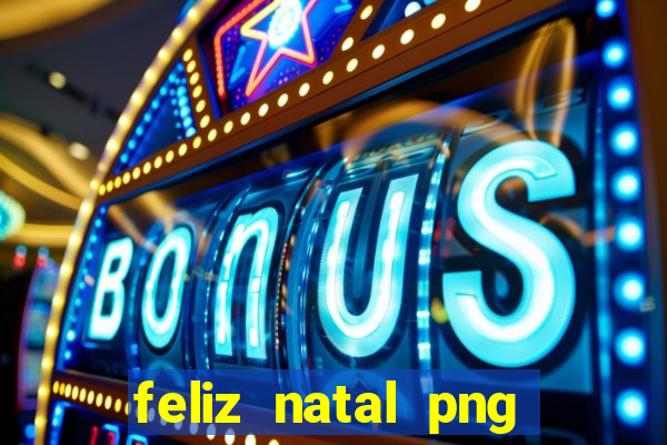 feliz natal png para imprimir