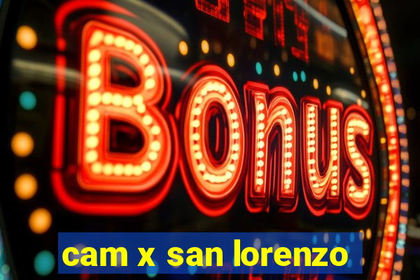 cam x san lorenzo