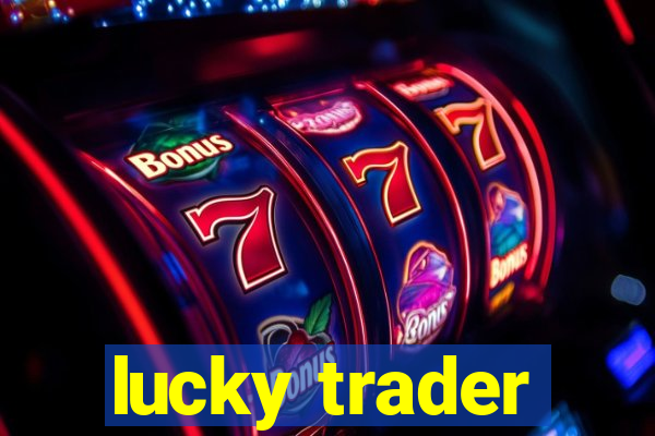 lucky trader