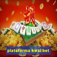 plataforma kwai bet