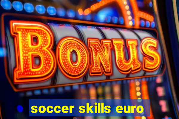 soccer skills euro