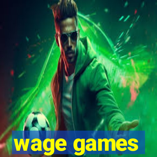 wage games