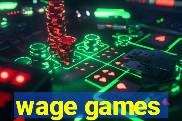 wage games