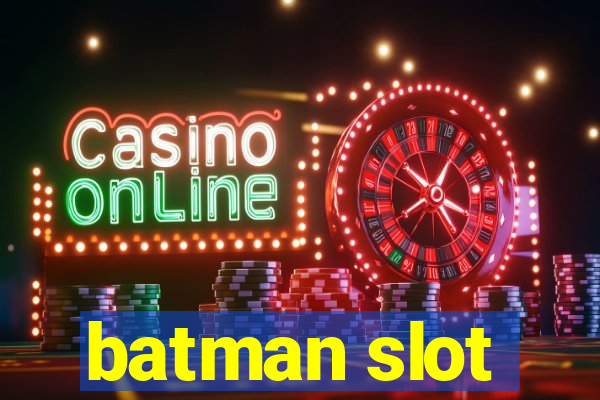 batman slot