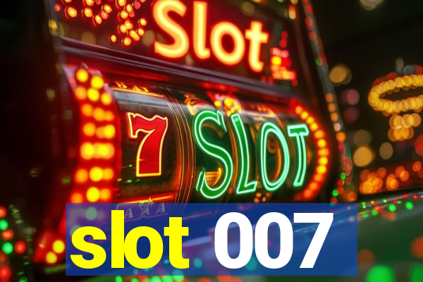 slot 007