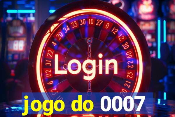 jogo do 0007