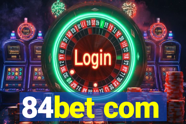 84bet com