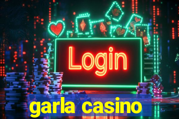 garla casino