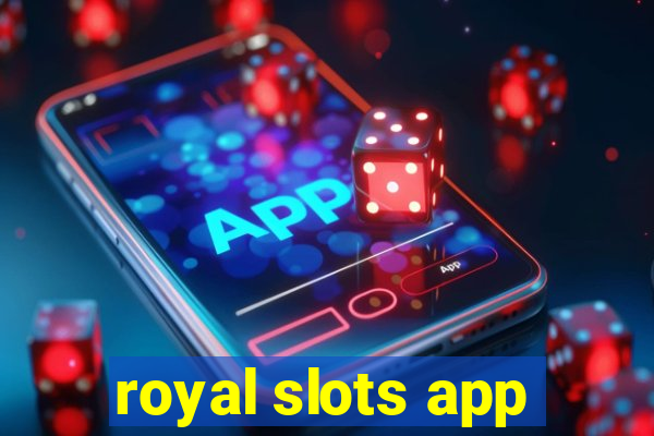 royal slots app