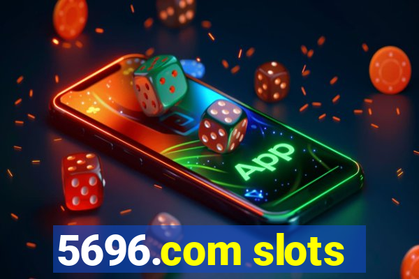 5696.com slots