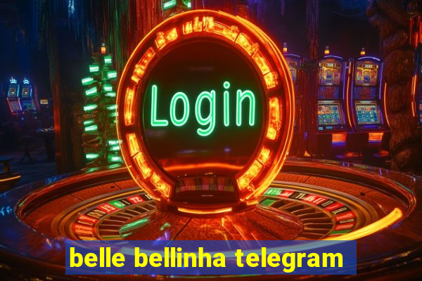 belle bellinha telegram