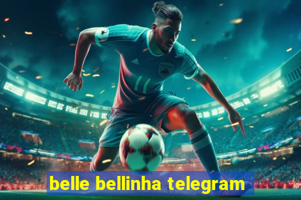 belle bellinha telegram