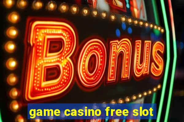 game casino free slot