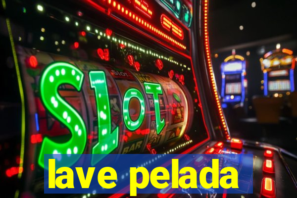 lave pelada