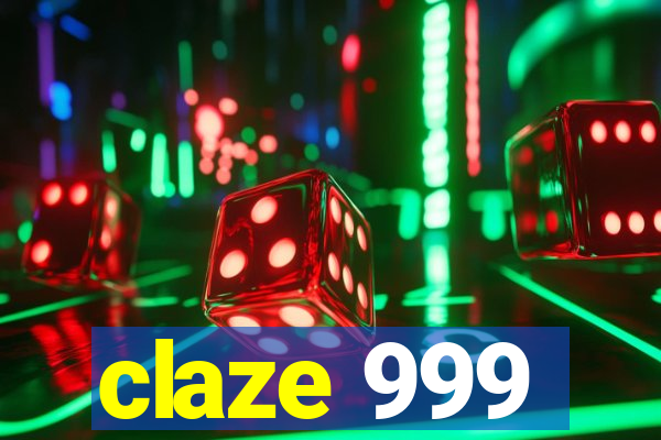 claze 999