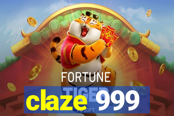 claze 999