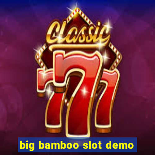 big bamboo slot demo