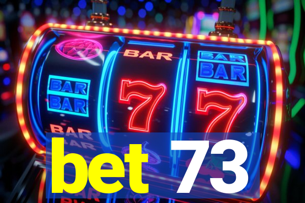 bet 73