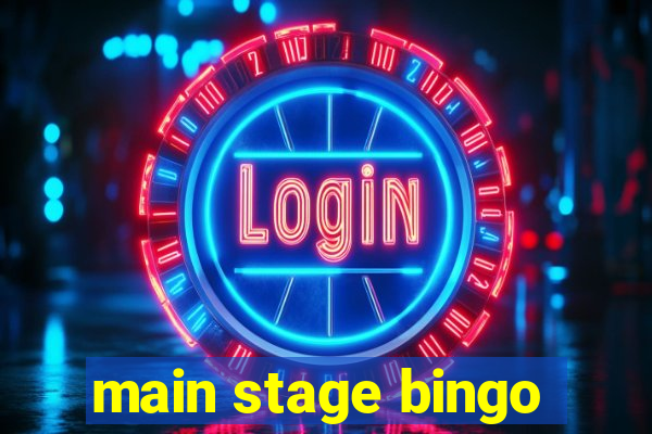 main stage bingo