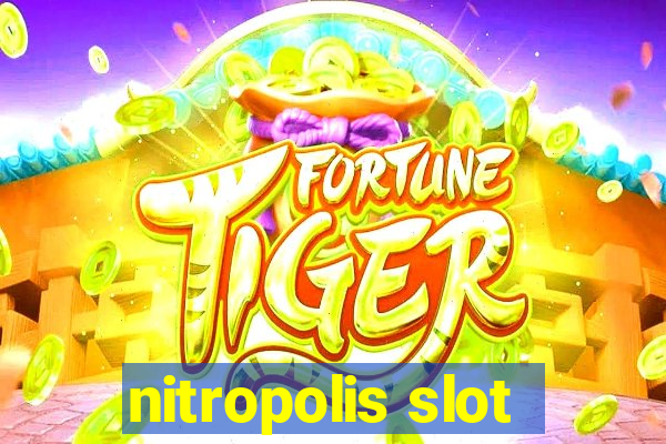 nitropolis slot